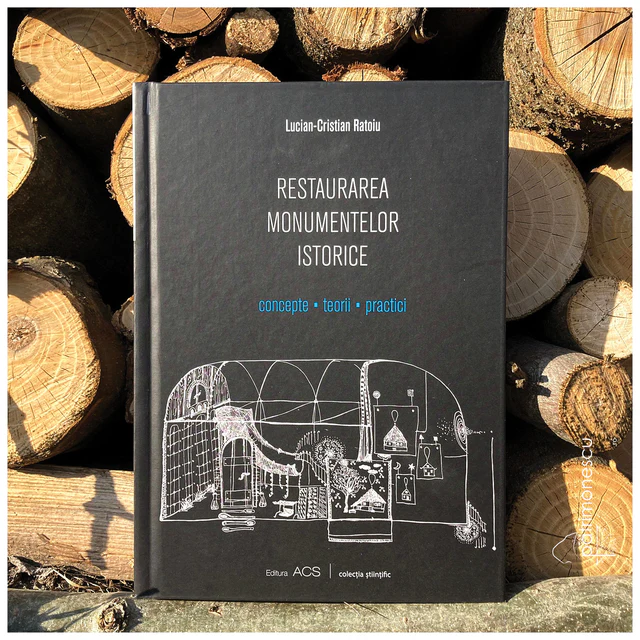Restaurarea monumentelor istorice. Concepte, teorii, practici – Asociația Art Conservation Support (ACS)