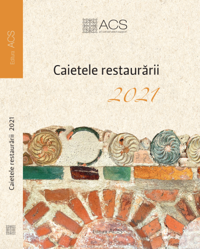 Caietele restaurării 2021 – Asociația Art Conservation Support (ACS)