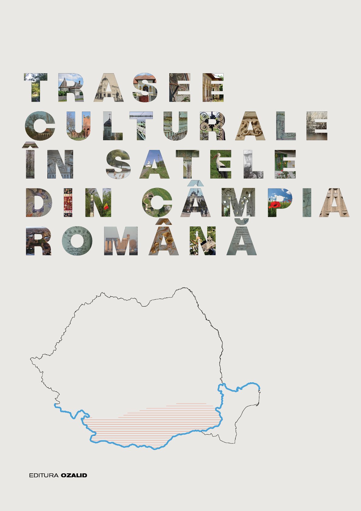 Trasee culturale în satele din Câmpia Română – Positif Concept SRL/ Editura Ozalid