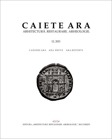 Caiete ARA 12, 2021 – Asociația Arhitectură. Restaurare. Arheologie (ARA)