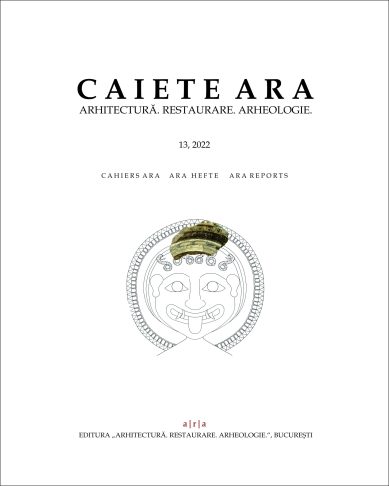 Caiete ARA 13, 2022 – Asociația Arhitectură. Restaurare. Arheologie (ARA)