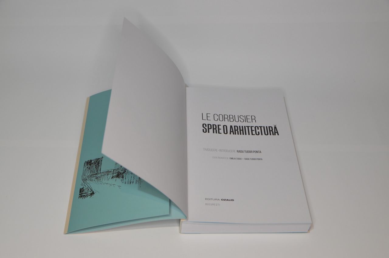 Traducere „Spre o arhitectură” de Le Corbusier – Positif Concept SRL/ Editura Ozalid