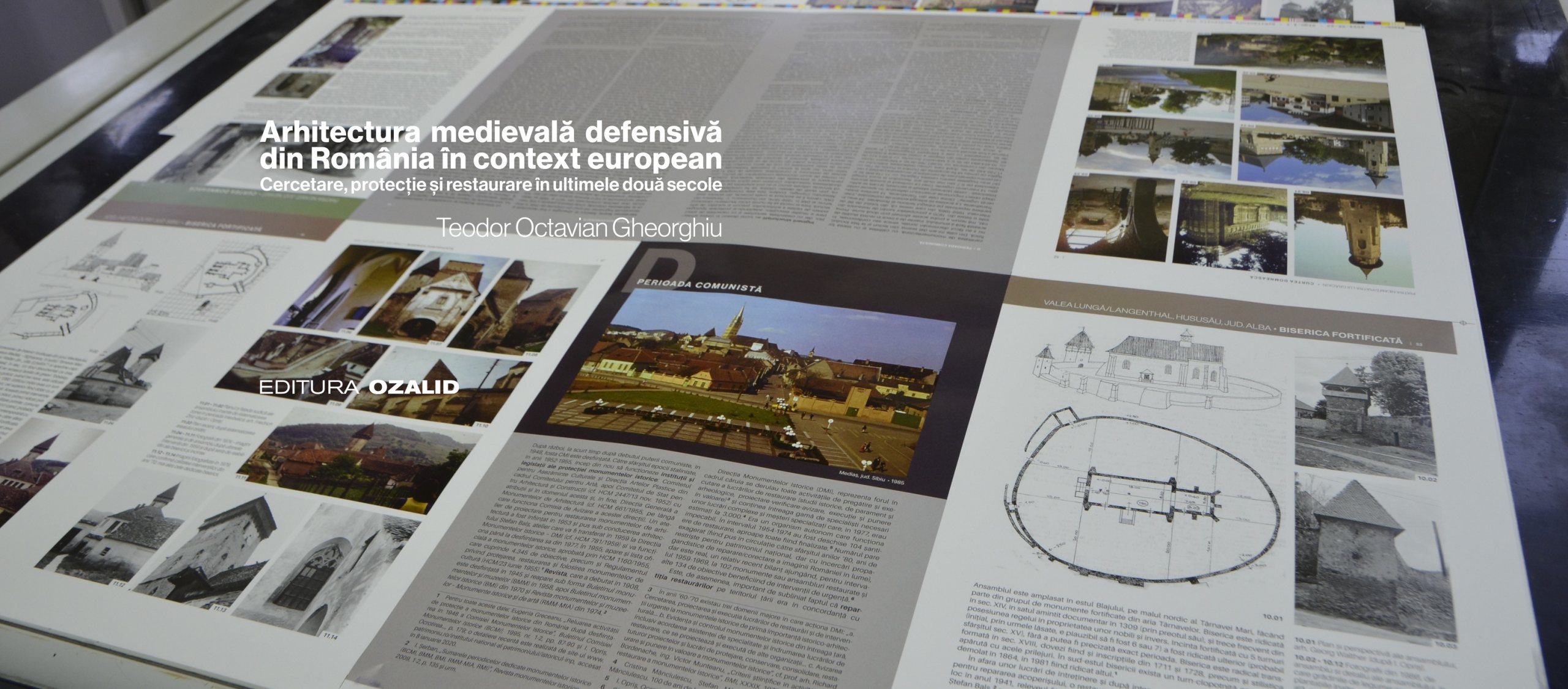 Arhitectura medievală defensivă din Romania în context european. Cercetare, protecție și restaurare în ultimele două secole. Volum I – Positif Concept SRL/ Editura Ozalid