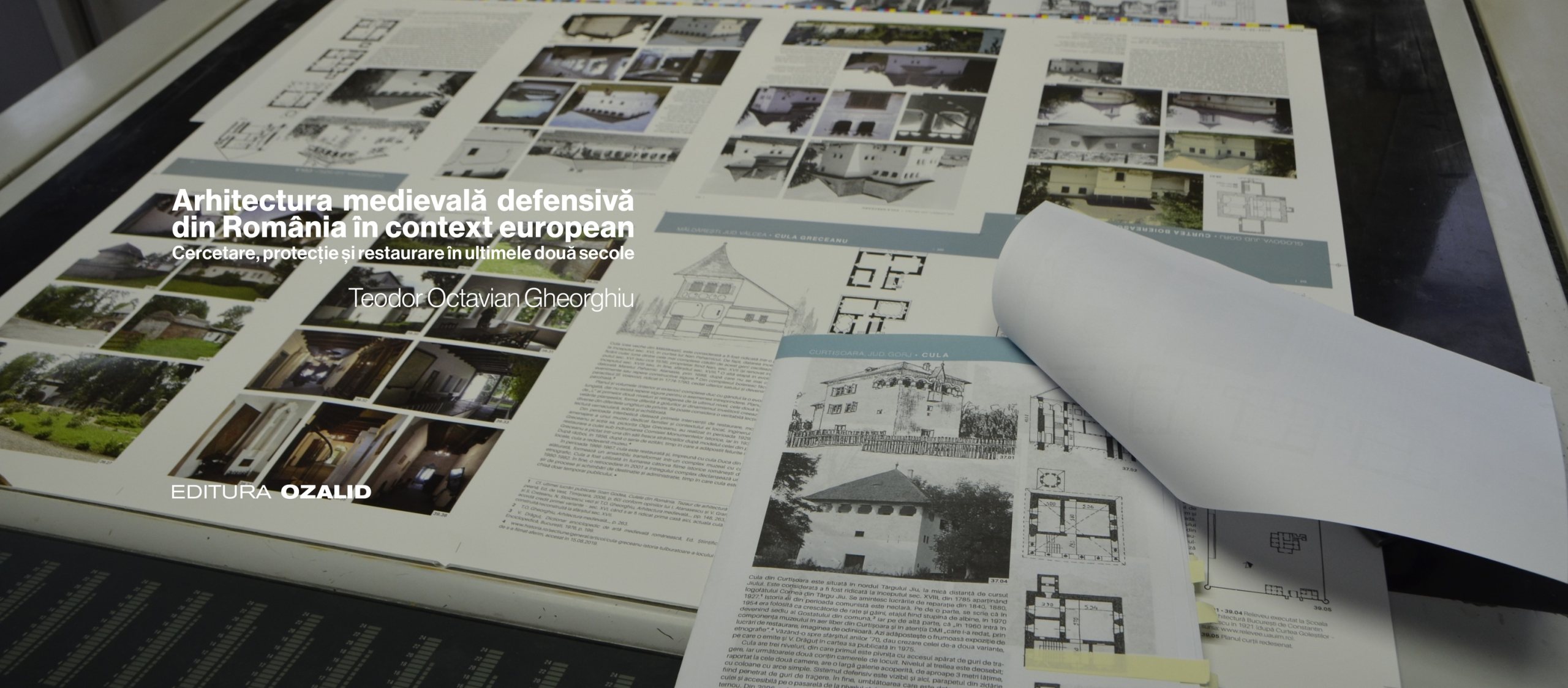 Arhitectura medievală defensivă din Romania în context european. Cercetare, protecție și restaurare în ultimele două secole. Volum II – Positif Concept SRL/ Editura Ozalid