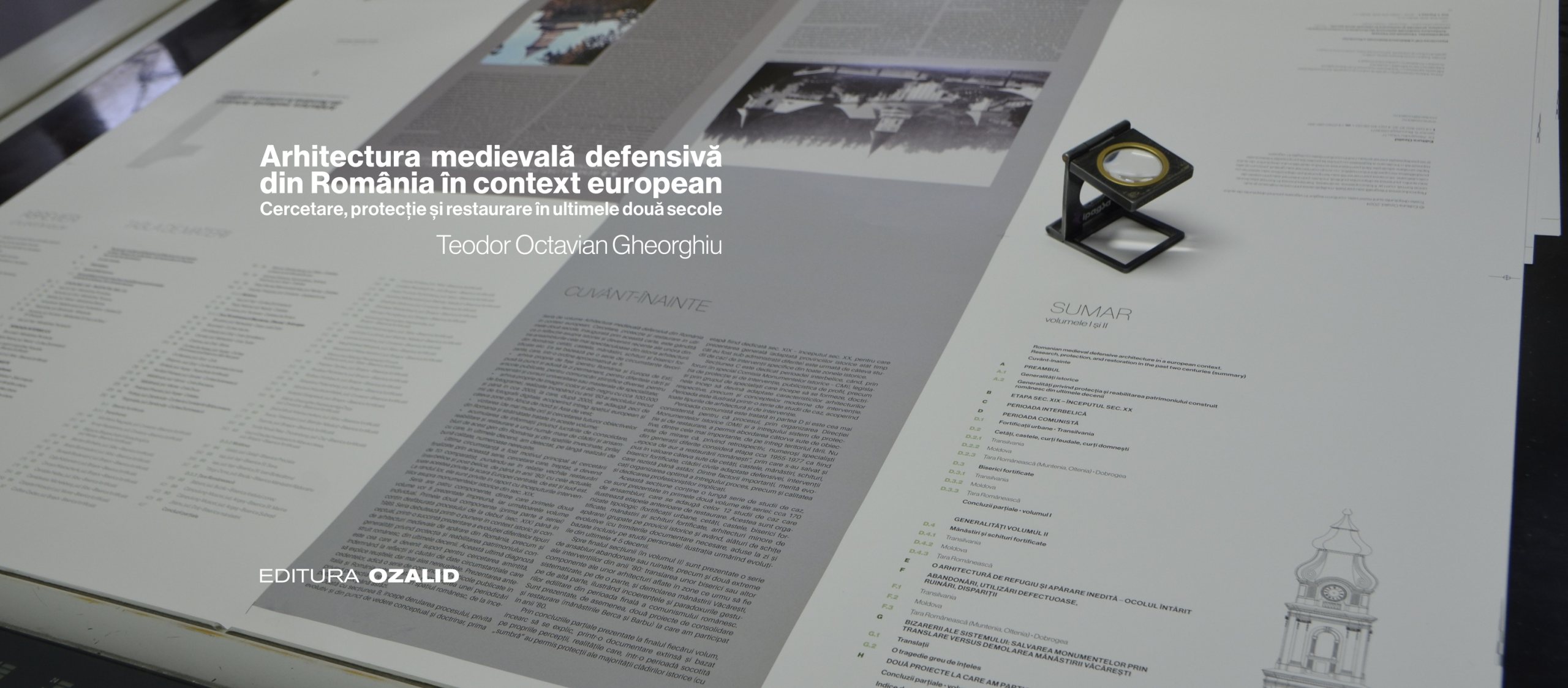 Arhitectura medievală defensivă din Romania în context european. Cercetare, protecție și restaurare în ultimele două secole. Volum I – Positif Concept SRL/ Editura Ozalid