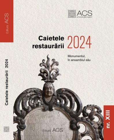 Caietele restaurării 2024 – Asociația Art Conservation Support (ACS)