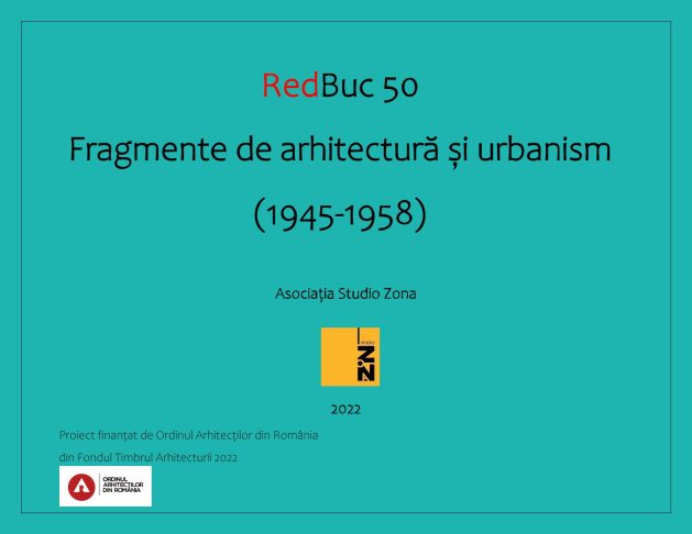 Redbuc 50: Fragmente de arhitectură și urbanism (1945-1959) – Asociația Studio Zona