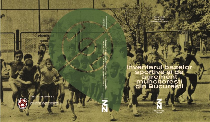 Inventarul bazelor sportive și de agrement muncitorești din București – Asociația Centrul de Studii Sportul Est European (CS Sportul)