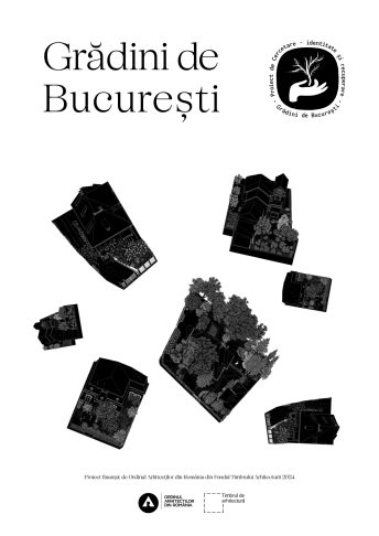 Grădini de București. Proiect de cercetare – Identitate și recuperare – SYAA ARHITECTURA SRL