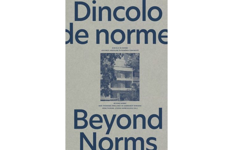 Dincolo de norme. Locuințe singulare în România comunistă/ Beyond Norms. Non-standard dwellings in Communist Romania – SG STUDIO SRL