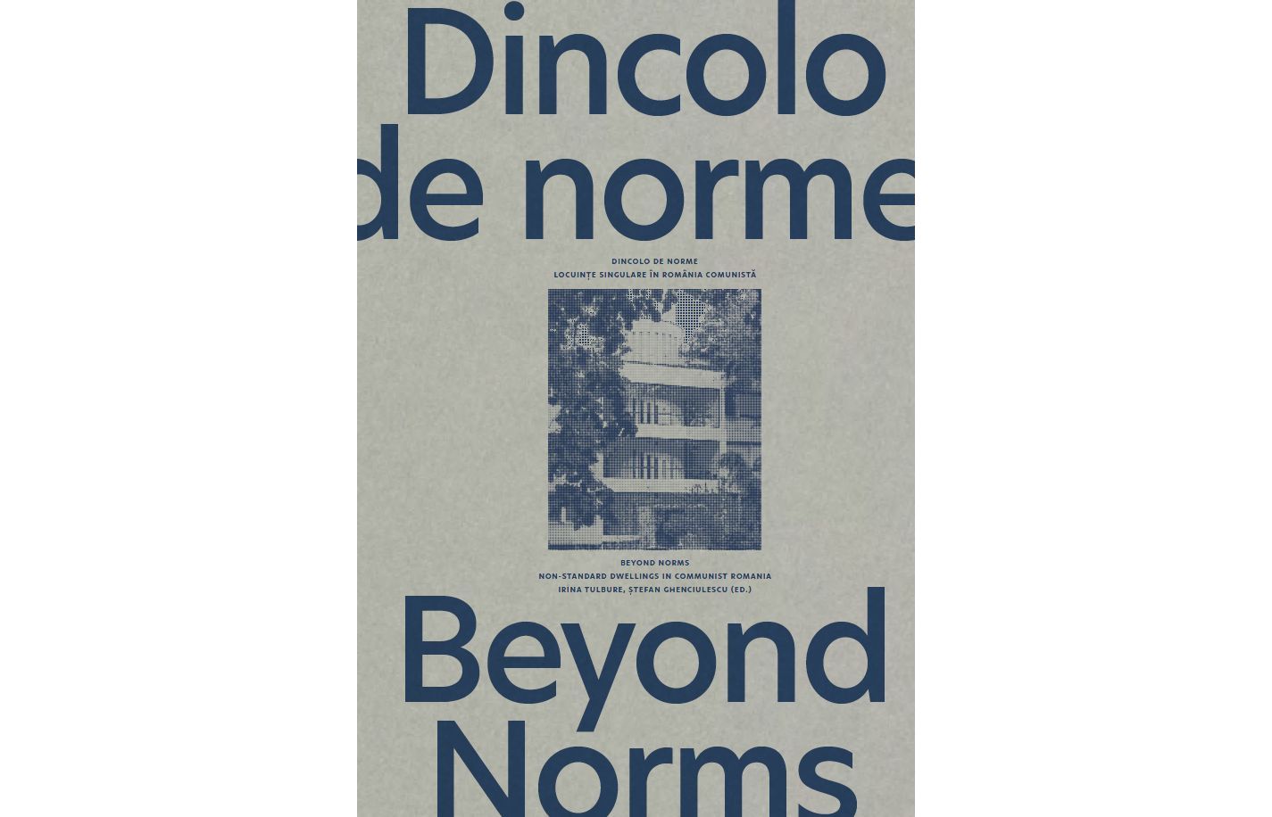Dincolo de norme. Locuințe singulare în România comunistă/ Beyond Norms. Non-standard dwellings in Communist Romania – SG STUDIO SRL