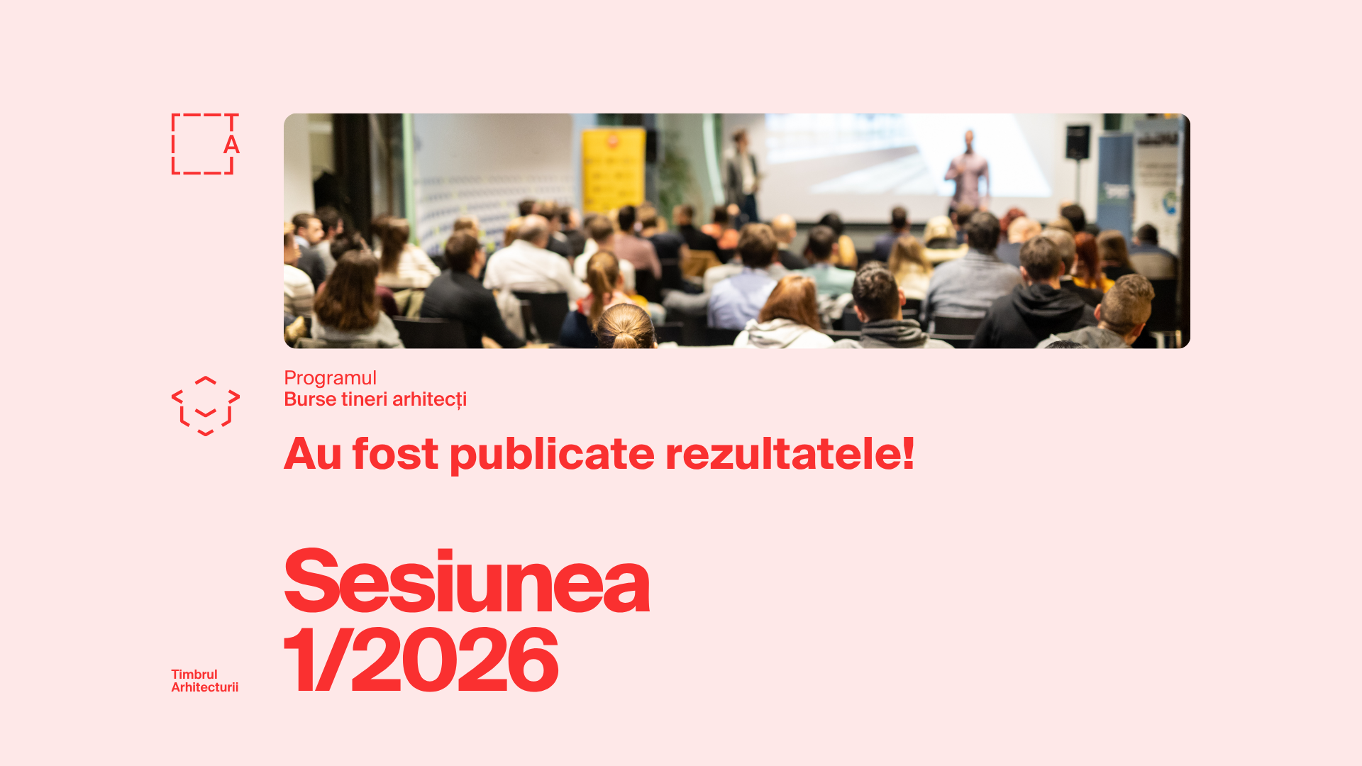 Burse Tineri Arhitecți 2026: Am publicat rezultatele sesiunii I/2026